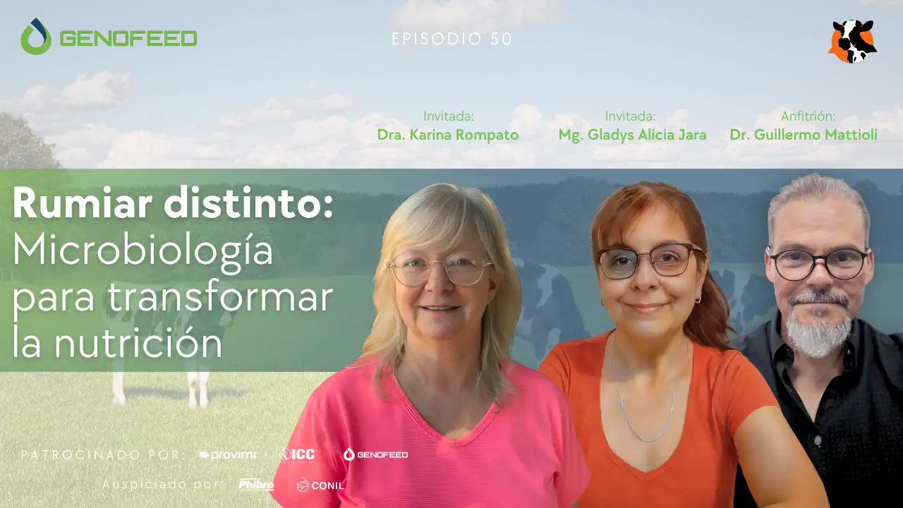 DairyCast #50 – Rumiar distinto: Microbiología para la nutrición – Dra. Karina Rompato y Mg. Gladys Alicia Jara